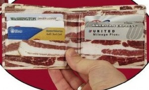 What would make you get your bacon wallet out?