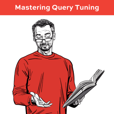 Mastering Query Tuning