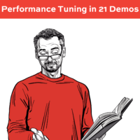 Performance Tuning in 21 Demos