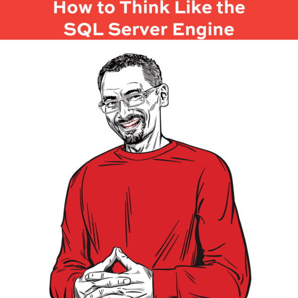 How To Think Like The SQL Server Engine Archives Brent Ozar Unlimited How To Think Like The Sql Server Engine Archives Brent Ozar Unlimited