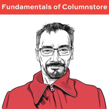 Fundamentals of Columnstore