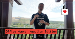 Office Hours: Hawaiian Edition