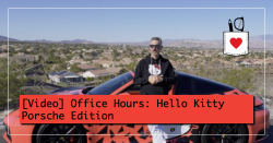 [Video] Office Hours: Hello Kitty Porsche Edition