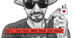 Poll: Can Your DBAs Read the Data?