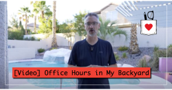 [Video] Office Hours in My Backyard